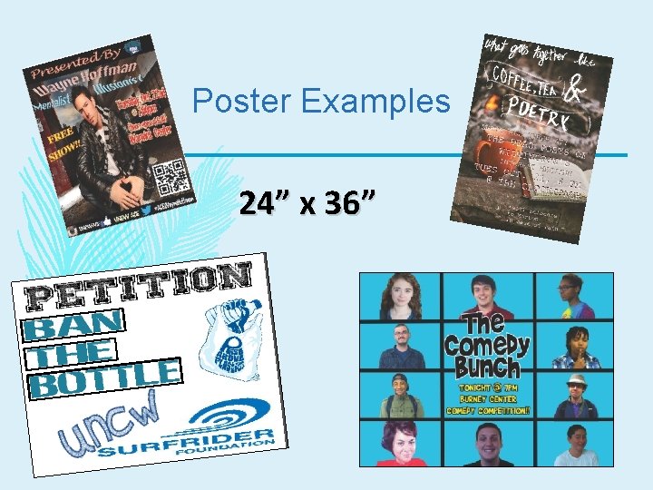 Poster Examples 24” x 36” 