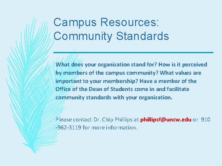 Campus Resources: Community Standards What does your organization stand for? How is it perceived
