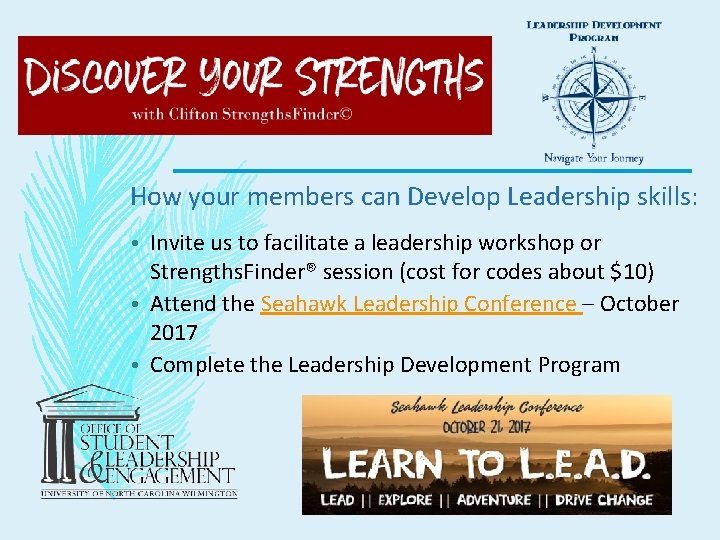How your members can Develop Leadership skills: • Invite us to facilitate a leadership