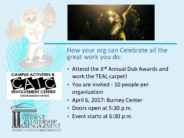 How your org can Celebrate all the great work you do: • Attend the