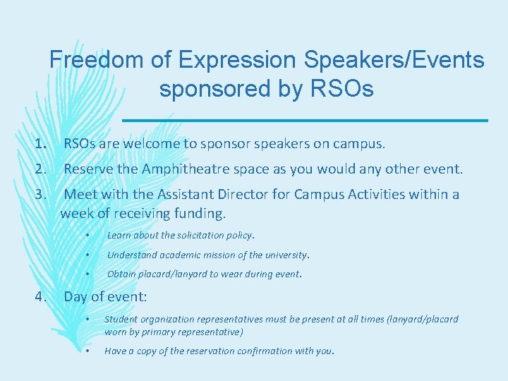 Freedom of Expression Speakers/Events sponsored by RSOs 1. RSOs are welcome to sponsor speakers