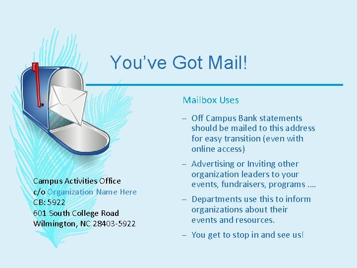 You’ve Got Mail! Mailbox Uses – Off Campus Bank statements should be mailed to