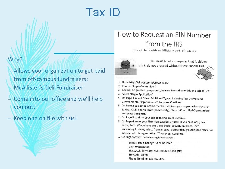 Tax ID Why? – Allows your organization to get paid from off-campus fundraisers: Mc.