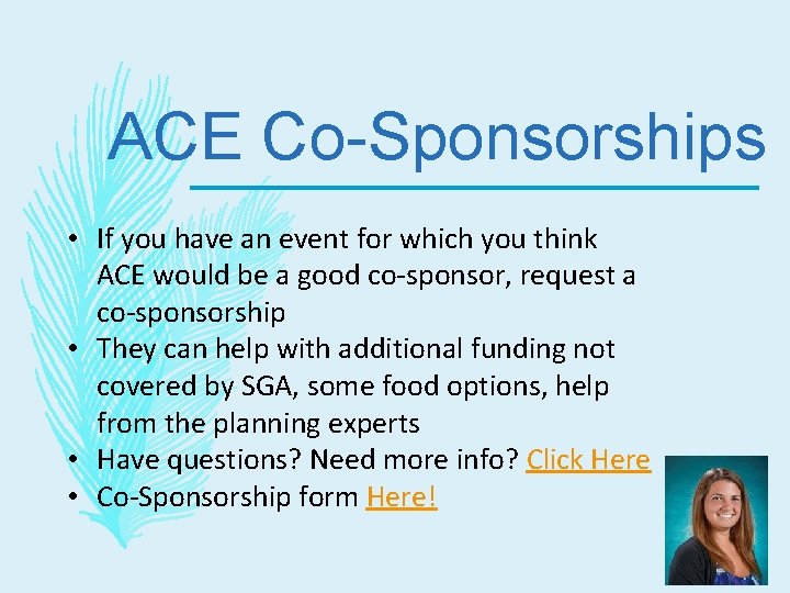 ACE Co-Sponsorships • If you have an event for which you think ACE would