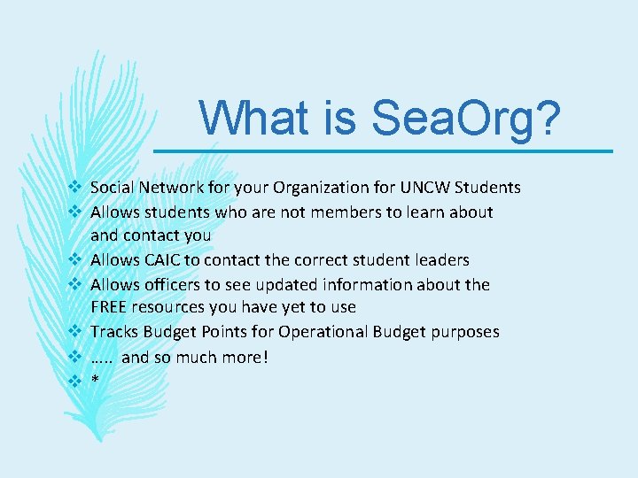 What is Sea. Org? v Social Network for your Organization for UNCW Students v