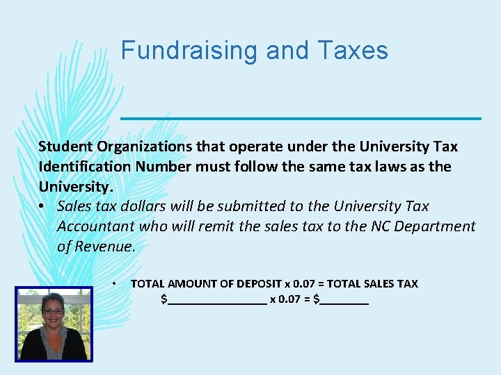 Fundraising and Taxes Student Organizations that operate under the University Tax Identification Number must