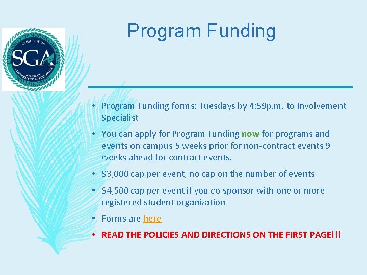 Program Funding • Program Funding forms: Tuesdays by 4: 59 p. m. to Involvement