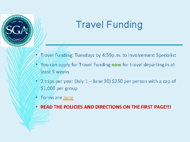 Travel Funding • Travel Funding: Tuesdays by 4: 59 p. m. to Involvement Specialist
