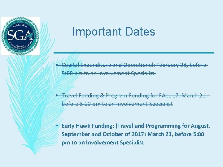 Important Dates • Capital Expenditure and Operational: February 28, before 5: 00 pm to