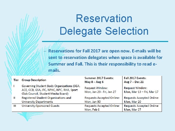 Reservation Delegate Selection – Reservations for Fall 2017 are open now. E-mails will be