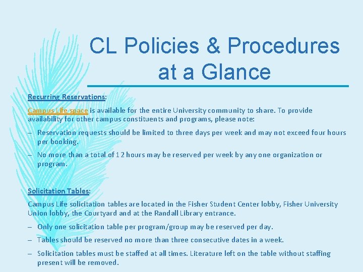 CL Policies & Procedures at a Glance Recurring Reservations: Campus Life space is available