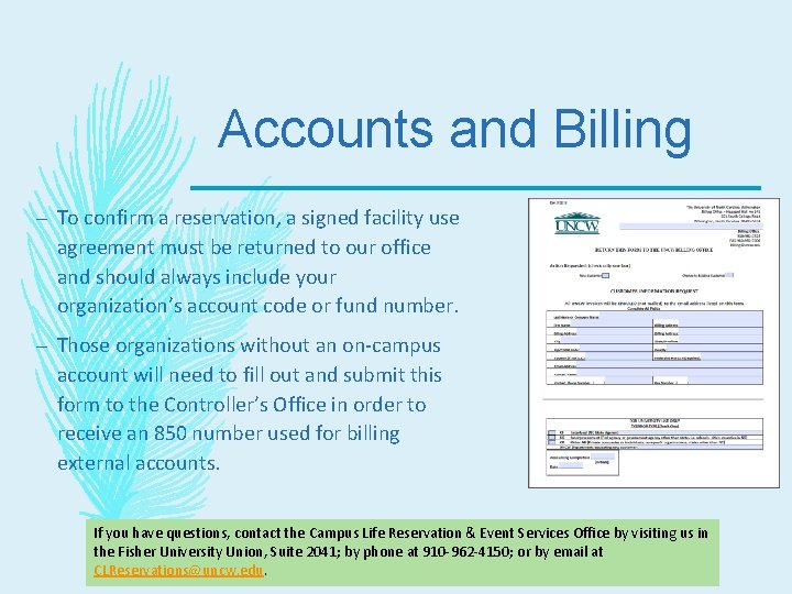 Accounts and Billing – To confirm a reservation, a signed facility use agreement must