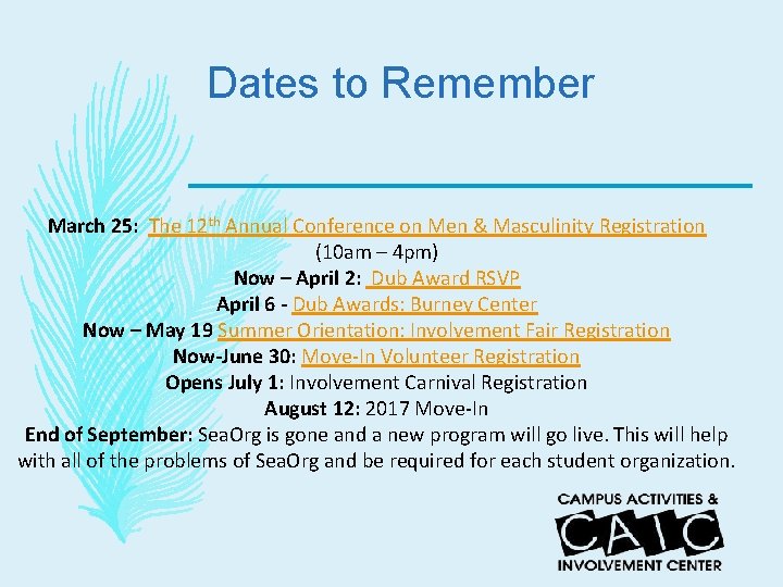 Dates to Remember March 25: The 12 th Annual Conference on Men & Masculinity