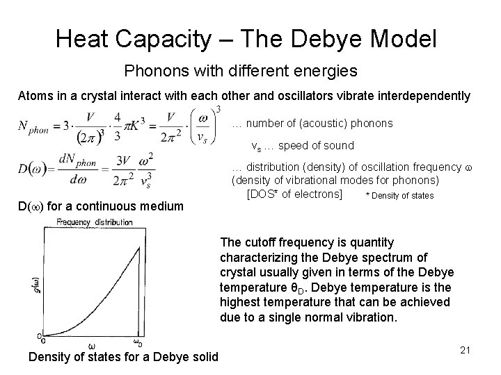 Heat Capacity – The Debye Model Phonons with different energies Atoms in a crystal