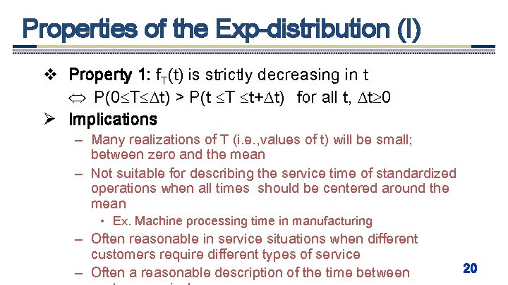 Properties of the Exp-distribution (I) v Property 1: f. T(t) is strictly decreasing in