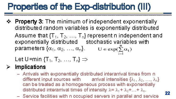 Properties of the Exp-distribution (III) v Property 3: The minimum of independent exponentially distributed