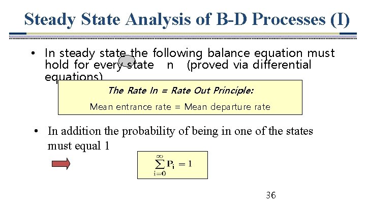 Steady State Analysis of B-D Processes (I) • In steady state the following balance