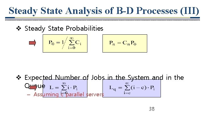 Steady State Analysis of B-D Processes (III) v Steady State Probabilities v Expected Number