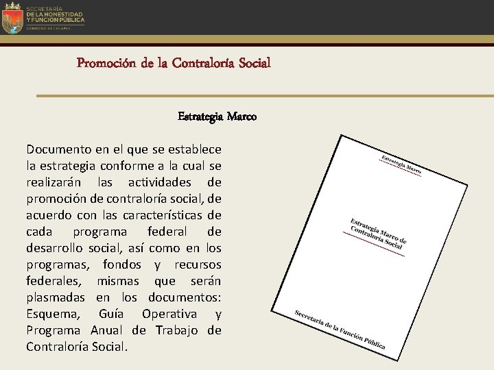 Promoción de la Contraloría Social Estrategia Marco Documento en el que se establece la