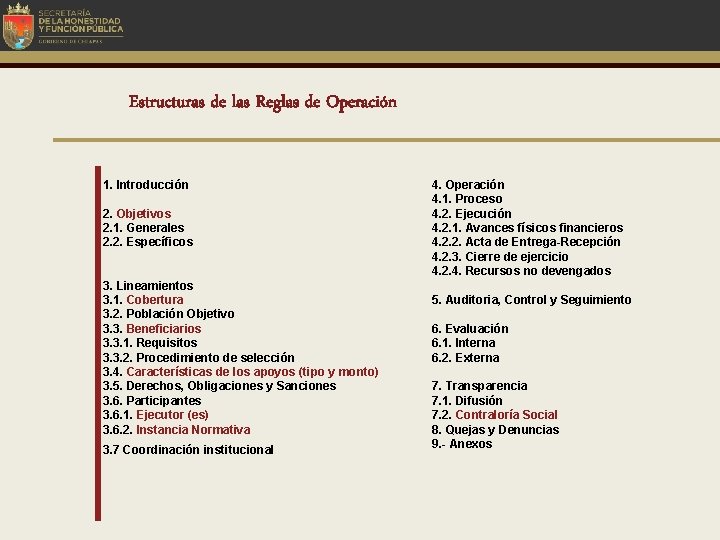 Estructuras de las Reglas de Operación 1. Introducción 2. Objetivos 2. 1. Generales 2.