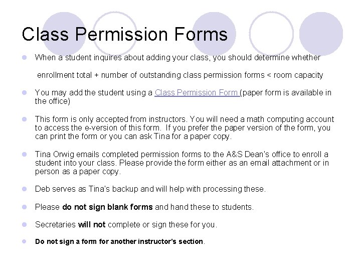 Class Permission Forms l When a student inquires about adding your class, you should