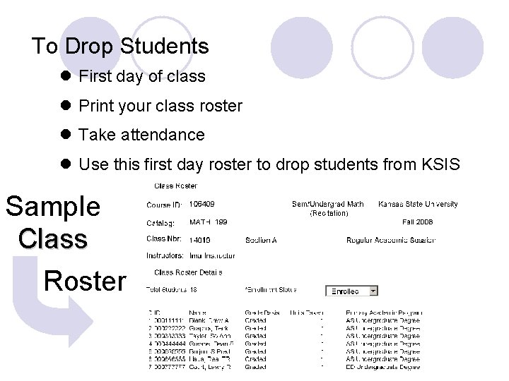 To Drop Students l First day of class l Print your class roster l