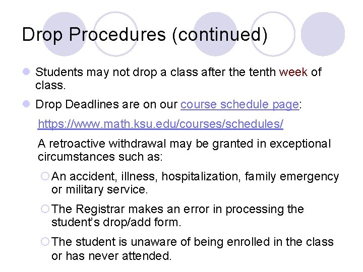 Drop Procedures (continued) l Students may not drop a class after the tenth week