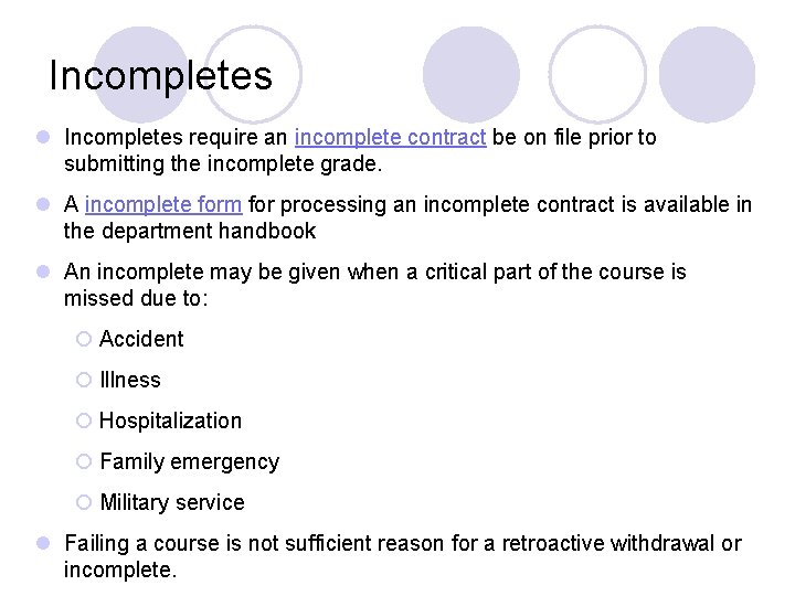 Incompletes l Incompletes require an incomplete contract be on file prior to submitting the