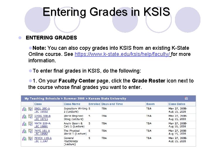 Entering Grades in KSIS l ENTERING GRADES l. Note: You can also copy grades