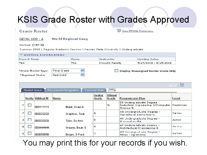 KSIS Grade Roster with Grades Approved 000111111 Blank, Drew A 000222222 Graphics, Teck 000333333