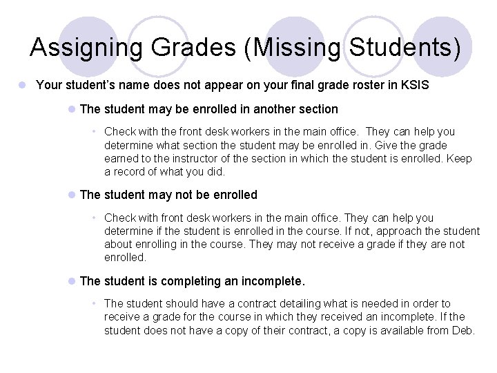 Assigning Grades (Missing Students) l Your student’s name does not appear on your final