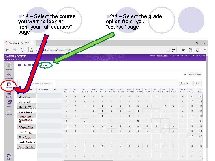 l 1 st – Select the course you want to look at from your