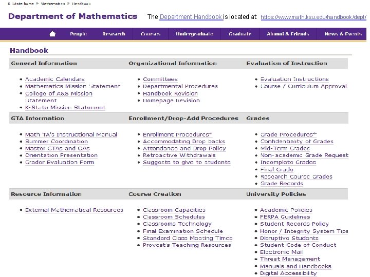 The Department Handbook is located at: https: //www. math. ksu. edu/handbook/dept/ 