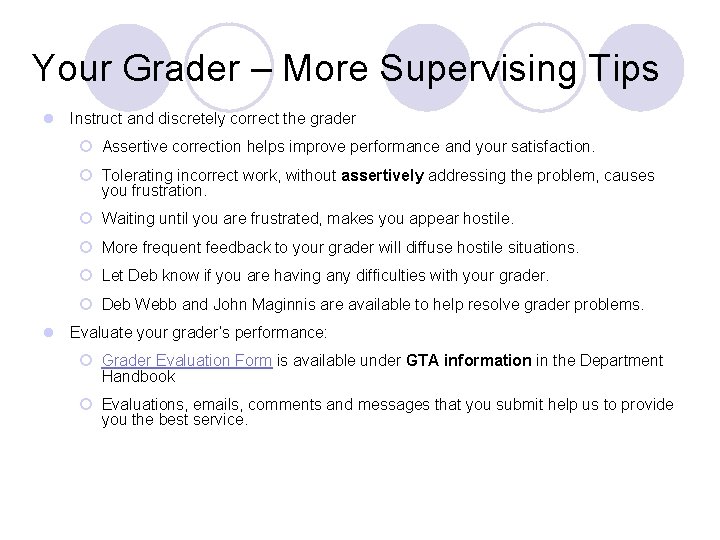 Your Grader – More Supervising Tips l Instruct and discretely correct the grader ¡