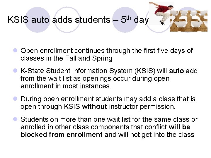 KSIS auto adds students – 5 th day l Open enrollment continues through the