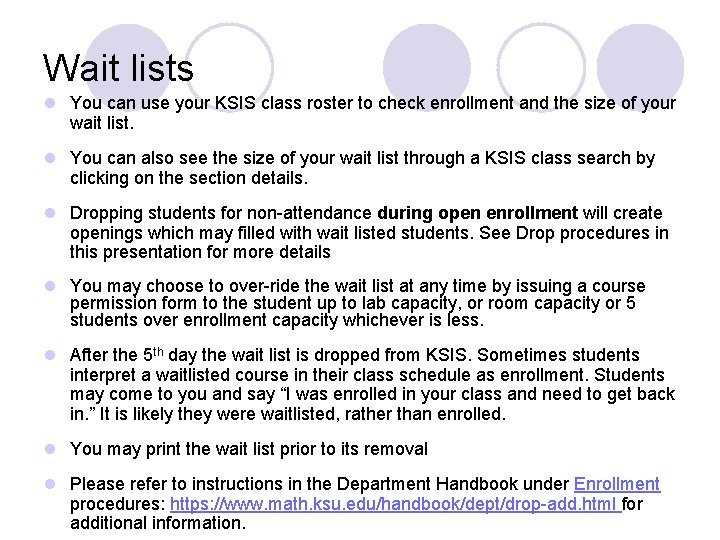 Wait lists l You can use your KSIS class roster to check enrollment and