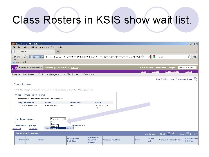Class Rosters in KSIS show wait list. 