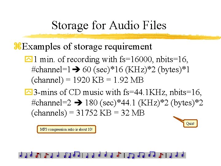 Storage for Audio Files z. Examples of storage requirement y 1 min. of recording