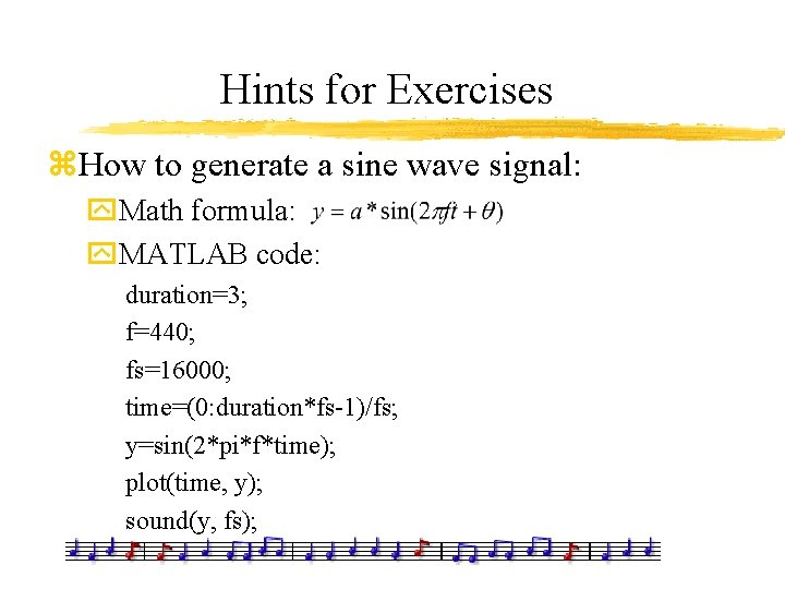 Hints for Exercises z. How to generate a sine wave signal: y. Math formula: