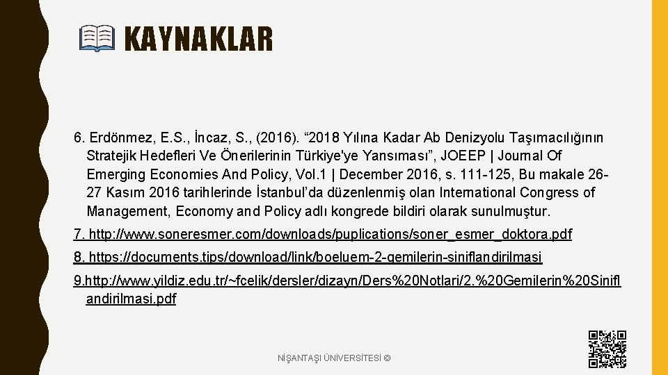 KAYNAKLAR 6. Erdönmez, E. S. , İncaz, S. , (2016). “ 2018 Yılına Kadar