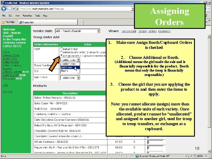 Assigning Orders 1. Make sure Assign Booth/Cupboard Orders is checked 2. Choose Additional or