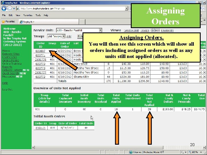 Assigning Orders. You will then see this screen which will show all orders including