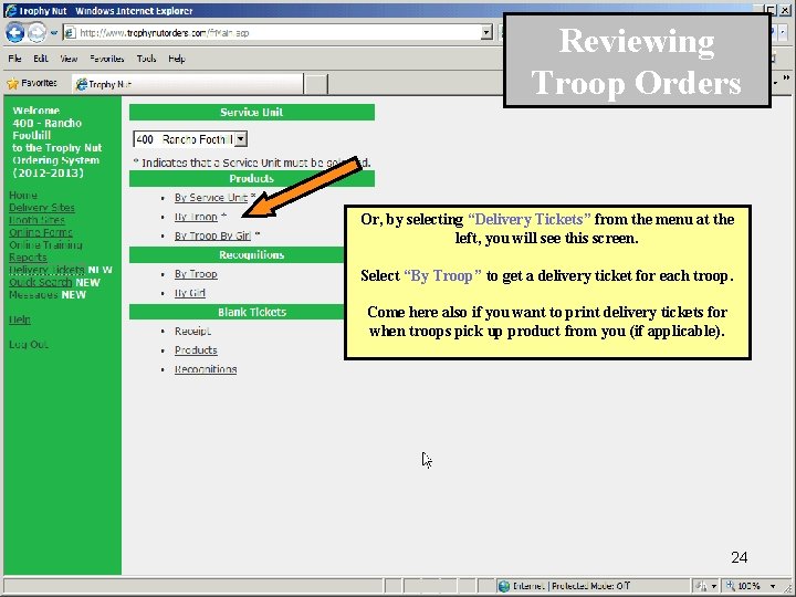 Reviewing Troop Orders Or, by selecting “Delivery Tickets” from the menu at the left,