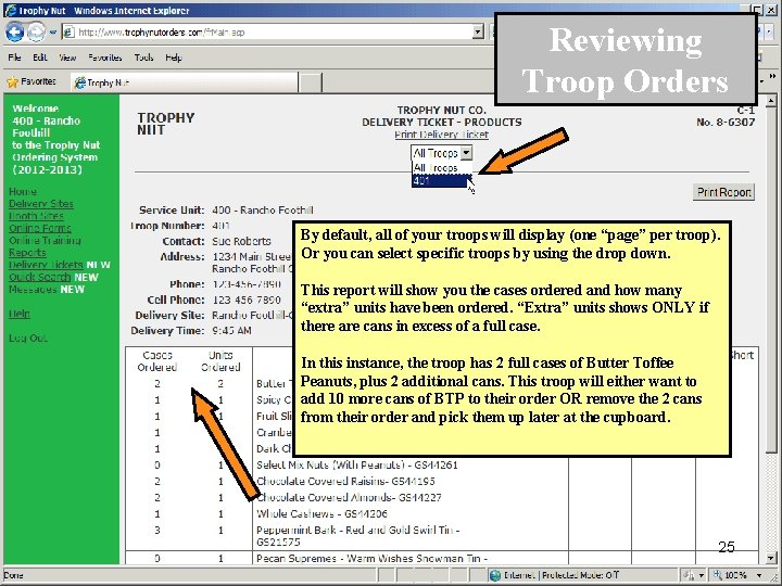 Reviewing Troop Orders By default, all of your troops will display (one “page” per