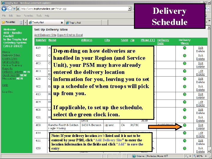 Delivery Schedule Depending on how deliveries are handled in your Region (and Service Unit),