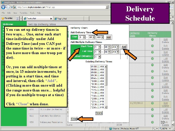 Delivery Schedule You can set up delivery times in two ways… One, enter each