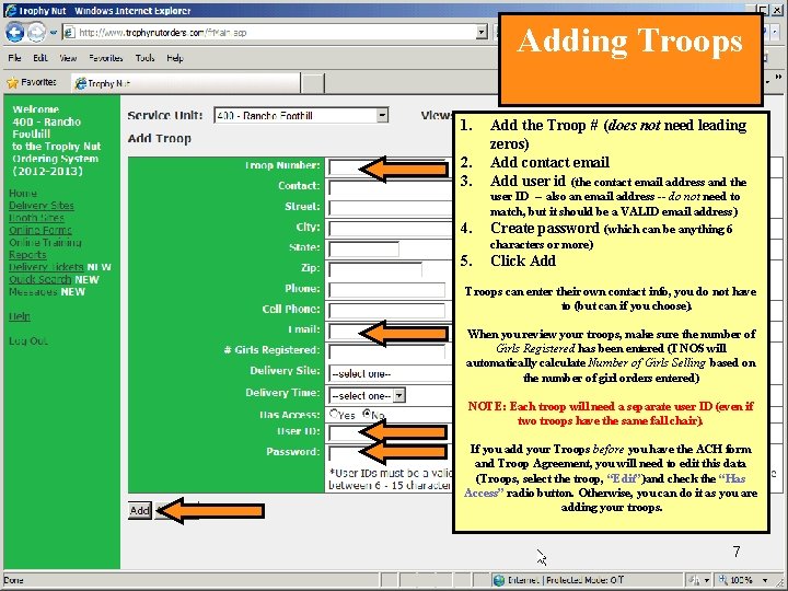 Adding Troops 1. 2. 3. 4. 5. Add the Troop # (does not need