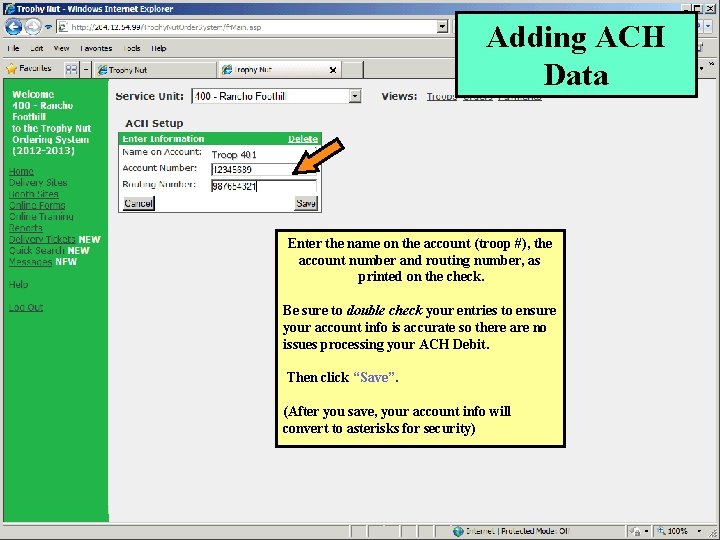 Adding ACH Data Troop 401 Enter the name on the account (troop #), the
