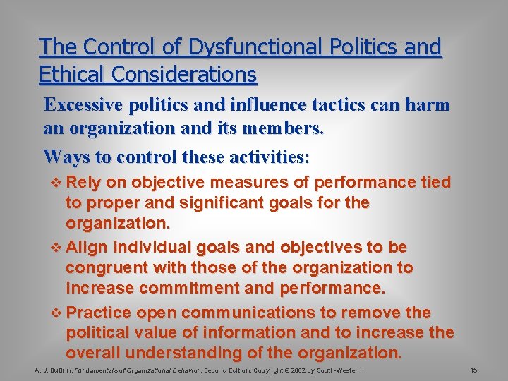 The Control of Dysfunctional Politics and Ethical Considerations Excessive politics and influence tactics can