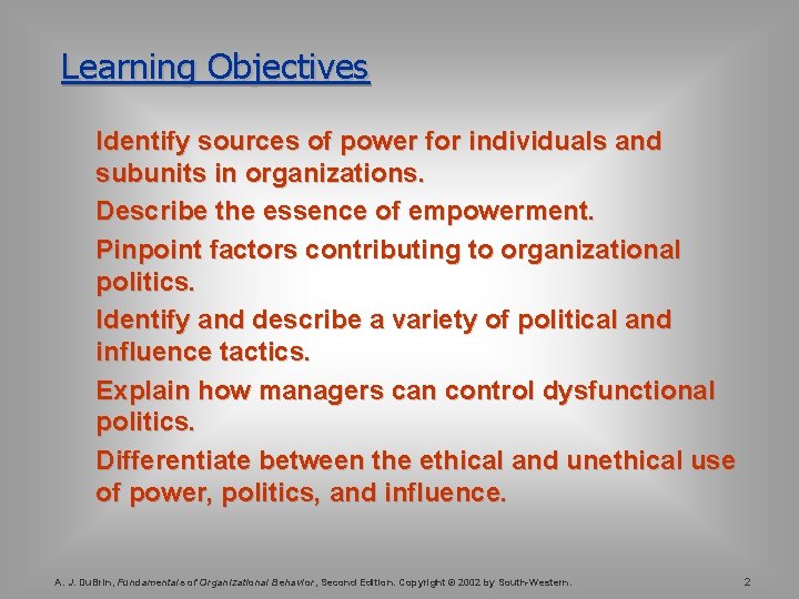 Learning Objectives Identify sources of power for individuals and subunits in organizations. Describe the